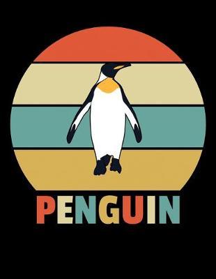 Penguin: Music Journal For Recording Notes Of Songs Or To Use As A Music Notebook For Retro Penguin Lovers, Zoo Animal Fans And Cute Bird Enthusiasts (8.5 x 11; 120 Pages)