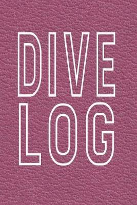 Scuba Diving Journal: Logbook for Over 100 Scuba Dives - Maroon Texture