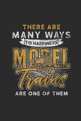 There Are Many Ways To Happiness: Blank Lined Notebook (6  x 9  - 120 pages) Trains Notebook for Daily Journal, Diary, and Gift