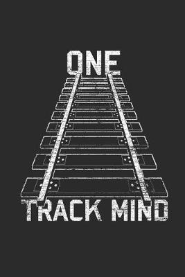 One Track Mind: Dotted Bullet Notebook (6  x 9  - 120 pages) Trains Notebook for Daily Journal, Diary, and Gift