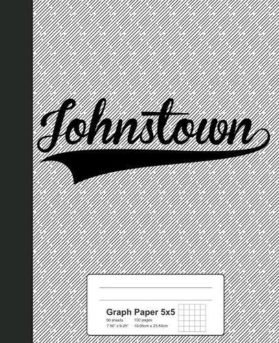 Graph Paper 5x5: JOHNSTOWN Notebook