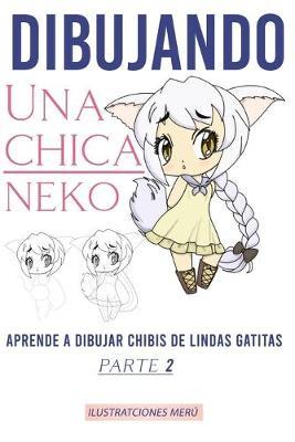Dibujando Una Chica Neko: Aprende a Dibujar Chibis de Lindas Gatitas Parte 2
