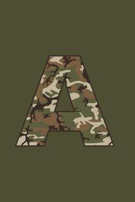 A Composition Notebook: Writing Journal Diary for Active Duty or Deployed Military Service Member. Army Green with Traditional Camouflage Camo Initial. 6  x 9  110 College Ruled Blank Lined Pages With Space For Date.