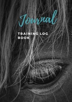 Journal Training Log Book: Horse Gifts for Girls including a Year At A Glance Planner, A Weekly Organizer Planner, a Journal for Women and Habit Tracker for Registry Information and Medical Records.