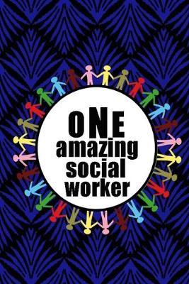 One Amazing Social Worker: Notebook Dairy 120 Blank Lined pages Journal