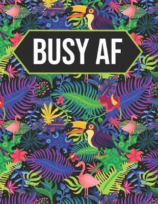 Busy AF 2020 Monthly Planner: Flamingo Undated Calendar and Goal Tracker. 8.5x11 90 pages