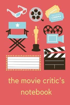 The Movie Critic's Notebook: Red film studies movie log book lined paperback jotter notebook
