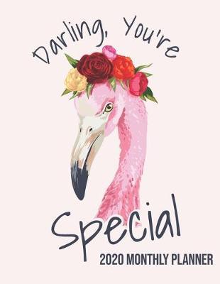 Darling You're Special 2020 Monthly Planner: Flamingo Undated Calendar and Goal Tracker. 8.5x11 90 pages