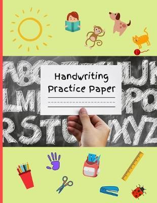 Handwriting Practice Paper: "Workbook for Pre School KS1/KS2 Early Learning (8.5"" X 11"")"