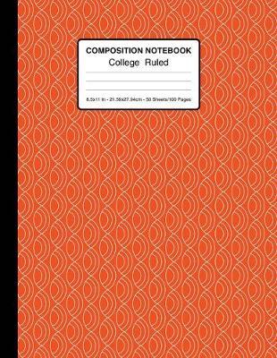 Composition Notebook College Ruled 8.5x11 In 21.59x27.94 50 Sheets/100 Pages: Cute Orange Pattern Notebook Lined Journal for School, College And Home Schooling