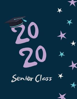 2020 Senior Class: Student Class Notebook or Journal with Size of (8.5 x 11 ), Student Graduation Gifts, Student Class Gifts, Student Gift idea, Wide Lined ruled Notebook or Journal
