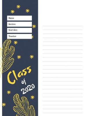 Class of 2020: Student Class Notebook or Journal with Size of (8.5 x 11 ), Student Graduation Gifts, Student Class Gifts, Student Gift idea, Wide Lined ruled Notebook or Journal