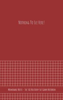 The 5x8 Red Berry 5x5 Graph Notebook - Nothing To See Here!: Just My Awesomeness!
