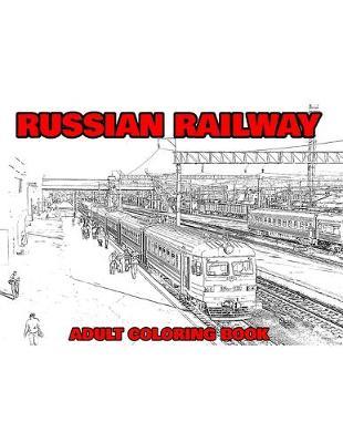 Russian Railway: Adult Coloring Book