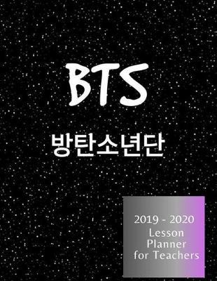 BTS Lesson Planner for Teachers 2019-2020: Undated Weekly & Monthly Lesson Plan and Record Book 8.5  x 11