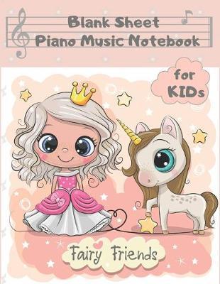 Blank Sheet Piano Music Notebook Kids: Princess & Unicorn Wide Staff Manuscript Paper Songwriting Composition Journal 8.5 x11 inch, 110 pages