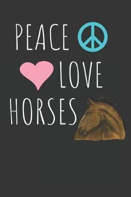 Peace Love Horses: 2020 Planner Calendar Journal for Horse Lovers and Equestrians