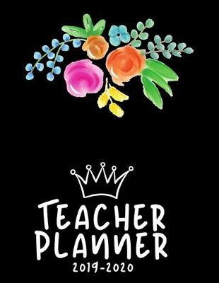 Teacher Lesson Planner: Weekly and Monthly Calendar Agenda: Academic Year Lesson Plan Black with Floral Cover (July through June) (2019-2020 Lesson Plan Books for Teachers)