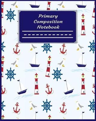 Primary Composition Notebook: Paperback Handwriting Practice Lined Notebook For Kids Preschoolers Kindergarten Wide Ruled With Dotted Dashed Midline 8 x 10 119 pages