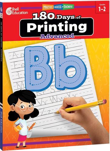 180 Days™: Printing: Advanced: Practice, Assess, Diagnose