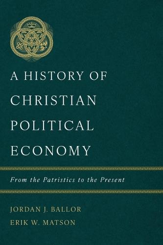 History of Christian Political Economy, A