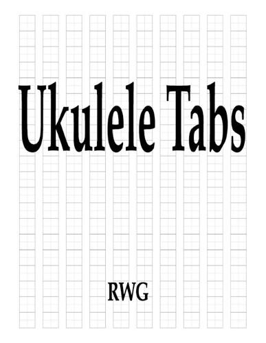 Ukulele Tabs: 150 Pages 8.5"" X 11""