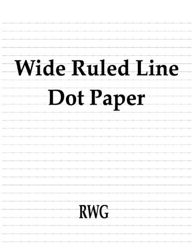 Wide Ruled Line Dot Paper: 100 Pages 8.5"" X 11""