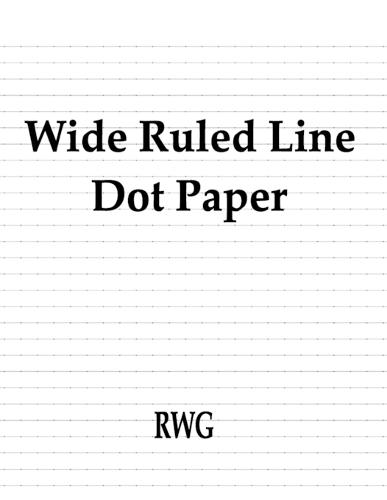 Wide Ruled Line Dot Paper: 200 Pages 8.5"" X 11""