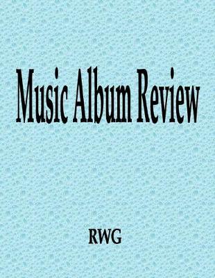 Music Album Review: 100 Pages 8.5"" X 11""