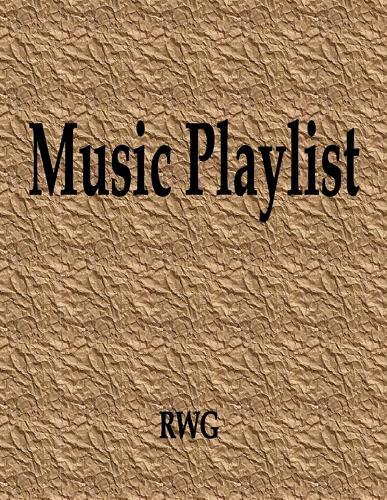 Music Playlist: 100 Pages 8.5"" X 11""