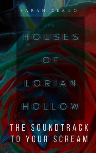 The Houses of Lorian Hollow: The Soundtrack to Your Scream
