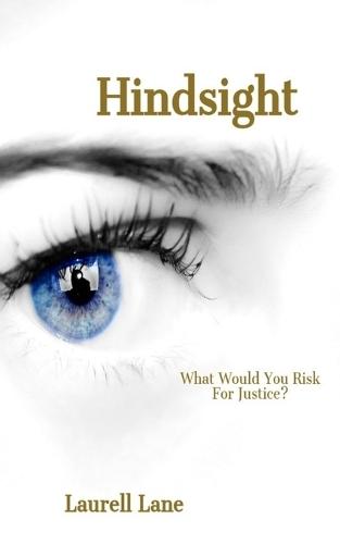 Hindsight: What Would You Risk For Justice?