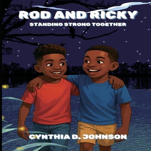 Rod and Ricky: Standing Strong Together