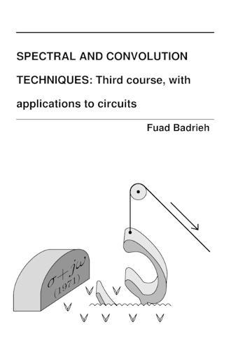 Spectral and Convolution Techniques: Third course, with applications to circuits