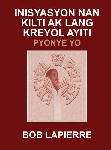 Inisyasyon Nan Kilti Ak Lang Kreyòl Ayiti: Pyonye Yo: Pou Christian Beaulieu