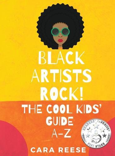 Black Artists Rock! The Cool Kids' Guide A-Z