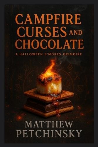 Campfire Curses and Chocolate: A Halloween S'mores Grimoire