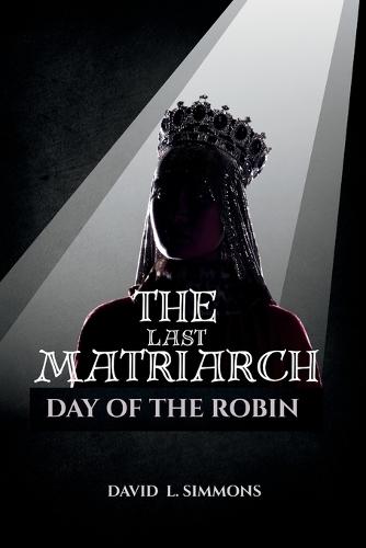 The Last Matriach: Day of the Robin
