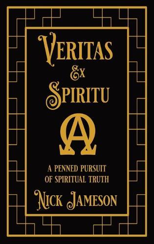 Veritas Ex Spiritu: A Penned Pursuit of Spiritual Truth