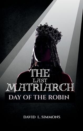 The Last Matriach: Day of the Robin