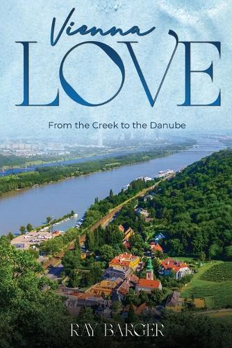 Vienna Love: From The Creek To The Danube