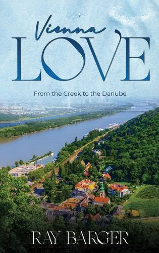 Vienna Love: From The Creek To The Danube