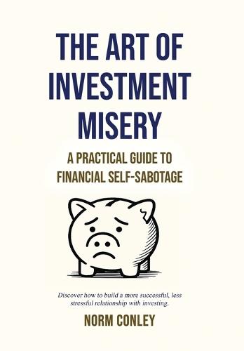 The Art of Investment Misery