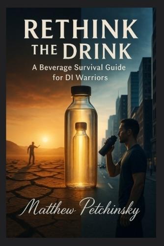 Rethink the Drink: A Beverage Survival Guide for DI Warriors