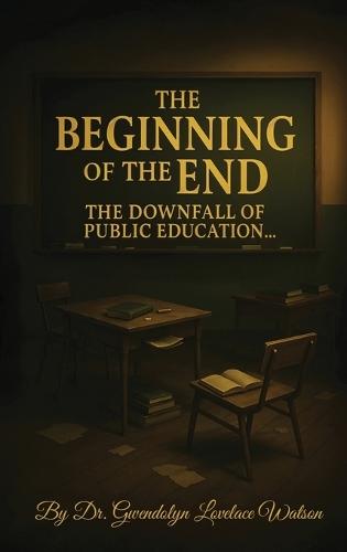 The Beginning of the End the Downfall of Public Education