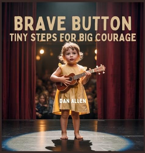 Brave Button: Tiny Steps for Big Courage