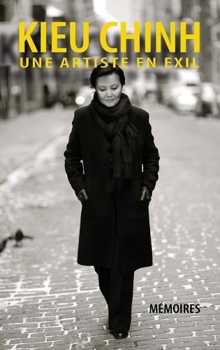 Kieu Chinh - Une Artiste En Exil (hard cover - bw - Aug 2025 edition)