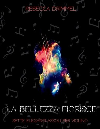 La bellezza fiorisce: sette eleganti assoli per violino