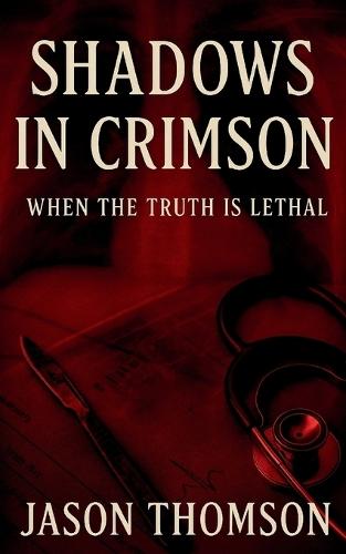 Shadows In Crimson: When the Truth Is Lethal
