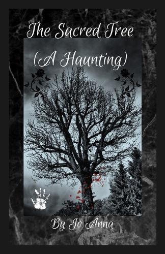 The Sacred Tree (A Haunting)